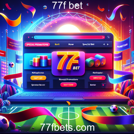 Descubra as Promoções Especiais do 77f bet e Aproveite ao Máximo